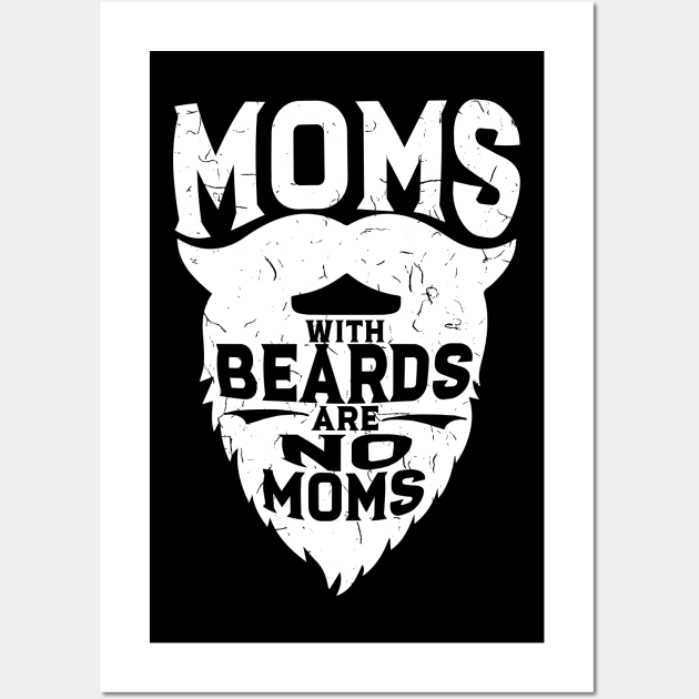 Moms With Beards Are No Moms - Funny Ducktail Tee Wall Art by biNutz